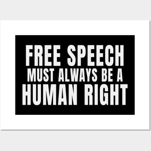 Free Speech Must Always Be A Human Right Posters and Art